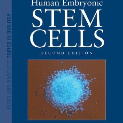 Human Embryonic Stem Cells (Jones and Bartlett Topics in Biology)
