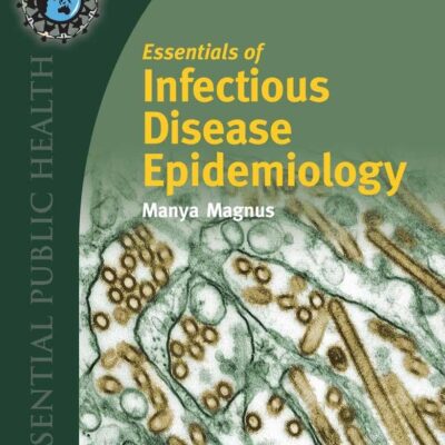 Essentials of Infectious Disease Epidemiology (Essential Public Health)