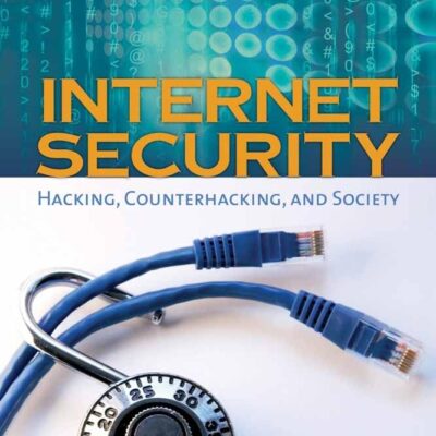 Internet Security: Hacking, Counterhacking, And Society