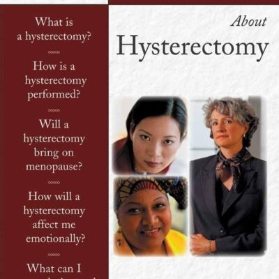 100 Questions & Answers About Hysterectomy (100 Questions and Answers About...)