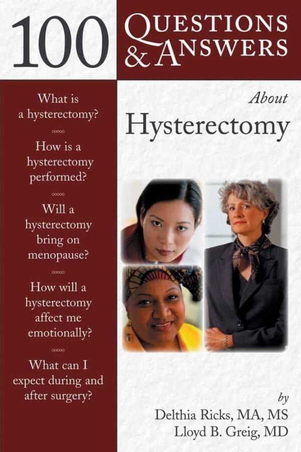 100 Questions & Answers About Hysterectomy (100 Questions and Answers About...)