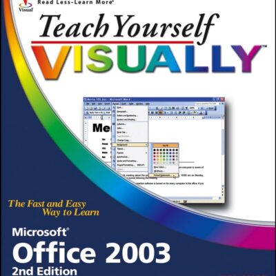 Teach Yourself VISUALLY Office 2003 (Teach Yourself Visually S.)
