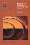 Manual of Outpatient Gynecology (Lippincott Manual Series (Formerly Known as the Spiral Manual Series))