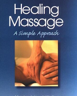 Healing Massage: A Simple Approach (Nurse As Healer Series.)