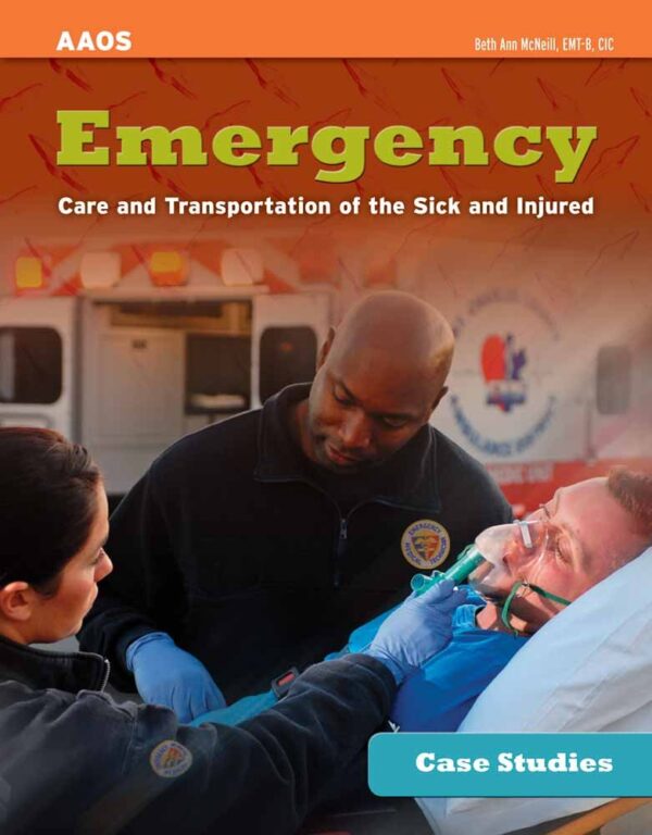 Case Studies: Emergency Care And Transportation Of The Sick And Injured