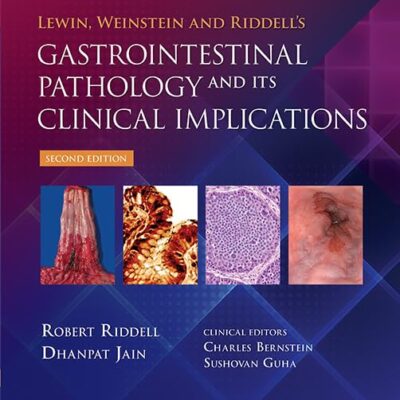 Lewin, Weinstein and Riddell's Gastrointestinal Pathology and its Clinical Implications (Gastrointestinal Pathophysiology (Lewin))