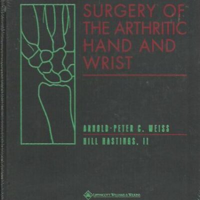 Surgery of the Arthritic Hand and Wrist