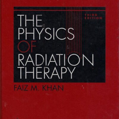 The Physics of Radiation Therapy: Mechanisms, Diagnosis, and Management