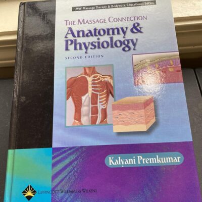 The Massage Connection: Anatomy and Physiology (LWW Massage Therapy and Bodywork Educational Series)