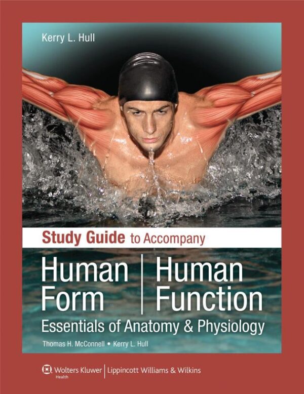 Study Guide to Accompany Human Form Human Function: Essentials of Anatomy & Physiology