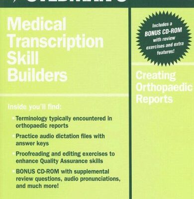 STEDMAN'S MEDICAL TRANSCRIPTION SKILL BUILDER: CREATING ORTHOPAEDIC REP
