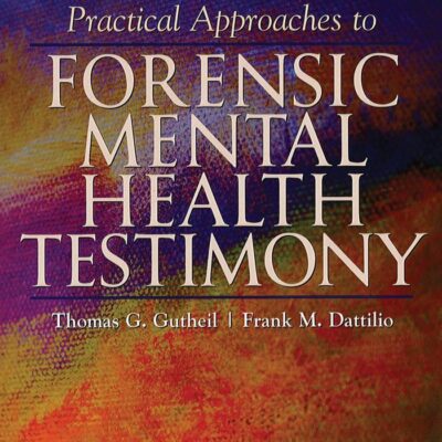 Practical Approaches to Forensic Mental Health Testimony
