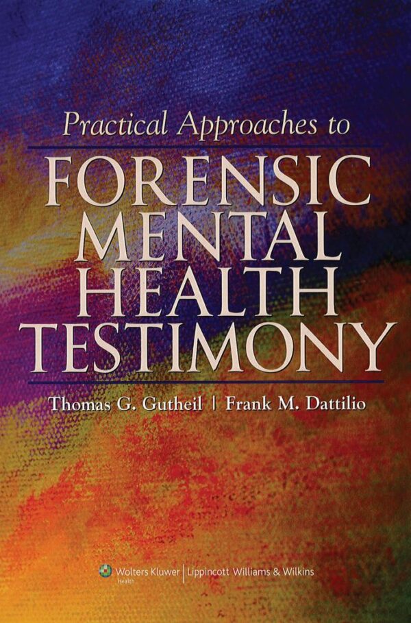 Practical Approaches to Forensic Mental Health Testimony