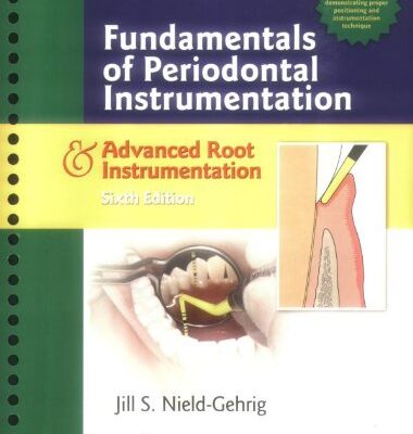 Fundamentals of Periodontal Instrumentation and Advanced Root Instrumentation