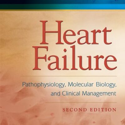 Heart Failure: Pathophysiology, Molecular Biology, and Clinical Management