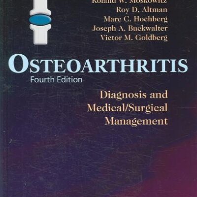 OSTEOARTHRITIS: DIAGNOSIS & MEDICAL / SURGICAL MANAGEMENT, 4E (HB)