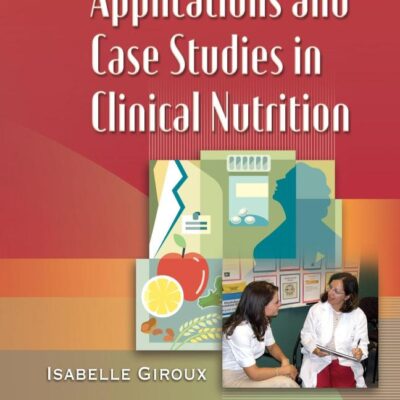 Applications and Case Studies in Clinical Nutrition