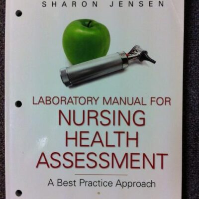 Laboratory Manual to Accompany Nursing Health Assessment: A Best Practice Approach