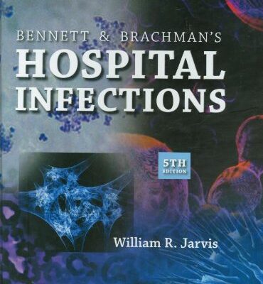 Bennett and Brachman's Hospital Infections