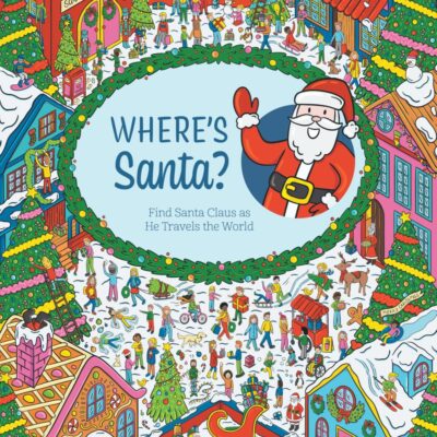Where's Santa?: Find Santa Claus As He Travels the World