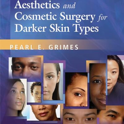 Aesthetics and Cosmetic Surgery for Darker Skin Types