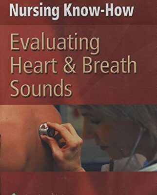 Nursing Know-How: Evaluating Heart & Breath Sounds