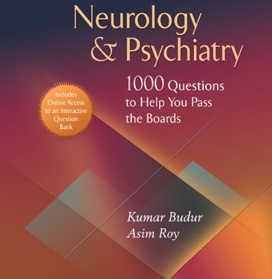 Neurology and Psychiatry: 1000 Questions to Help You Pass the Boards