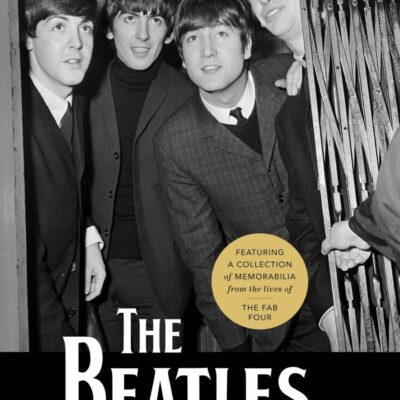 The Beatles: Featuring a Collection of Memorabilia from the Lives of the Fab Four