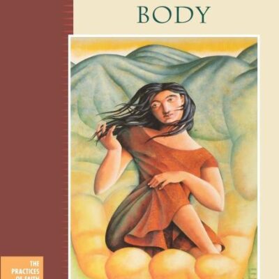 Honoring the Body: Meditations on a Christian Practice (The Practices of Faith Series)