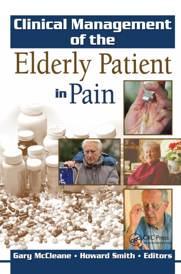 Clinical Management of the Elderly Patient in Pain (Haworth Series in Clinical Pain and Symptom Palliation)