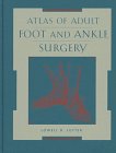 Atlas of Adult Foot and Ankle Surgery