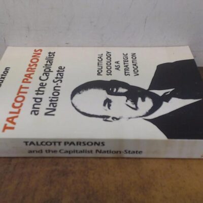 Talcott Parsons and the Capitalist Nation-State: Political, Sociology as a Strategic Vocation