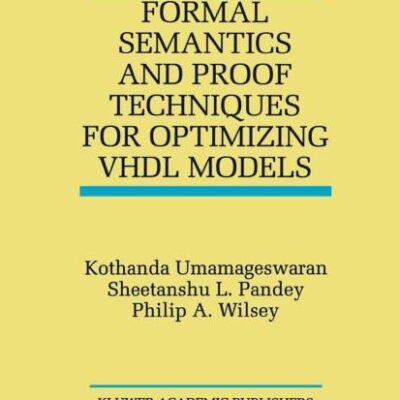 Formal Semantics and Proof Techniques for Optimizing Vhdl Models (Hb)