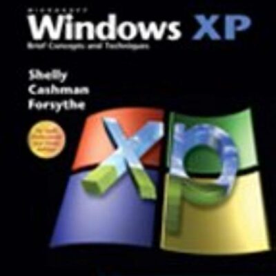 Microsoft Windows XP: Brief Concepts and Techniques (Shelly Cashman Series)