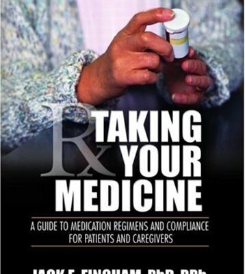 TAKING YOUR MEDICINE A GUIDE TO MEDICATION REGIMENS AND COMPLIANCE FOR