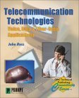 Telecommunications Technologies: Voice, Data and Fiber Optics Applications