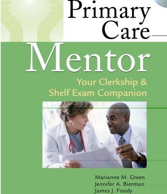 Primary Care Mentor: Your Clerkship & Shelf Exam Companion