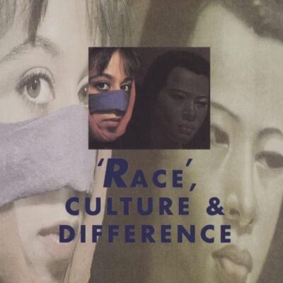 RACE CULTURE AND DIFFERENCE