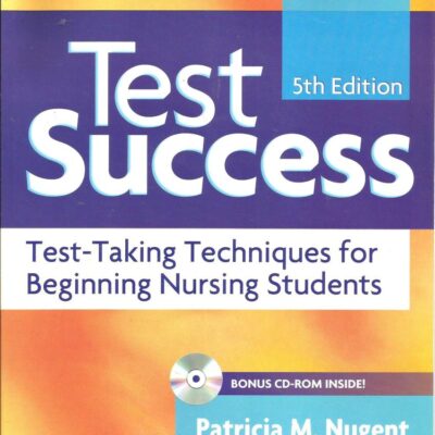 (OLD)TEST SUCCESS:TEST-TAKING TEACHNIQUES FOR BEGINNING NURSING STUDENTS WITH BONUS CD-ROM INSIDE