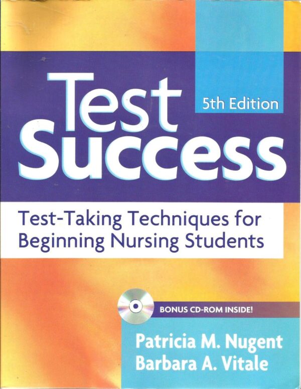 (OLD)TEST SUCCESS:TEST-TAKING TEACHNIQUES FOR BEGINNING NURSING STUDENTS WITH BONUS CD-ROM INSIDE