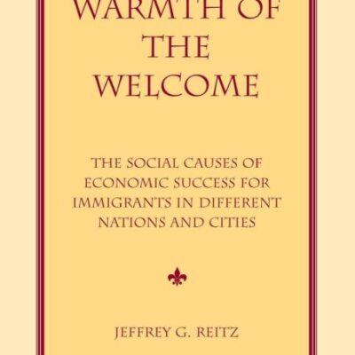 Warmth of the Welcome: The Social Causes of Economic Success for Immigrants in Different Nations and Cities