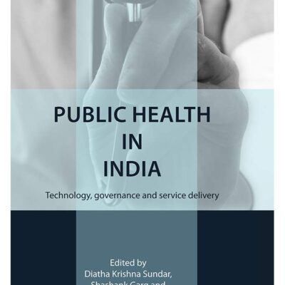 Public Helath in India: Technology,Governance and Service Delivery