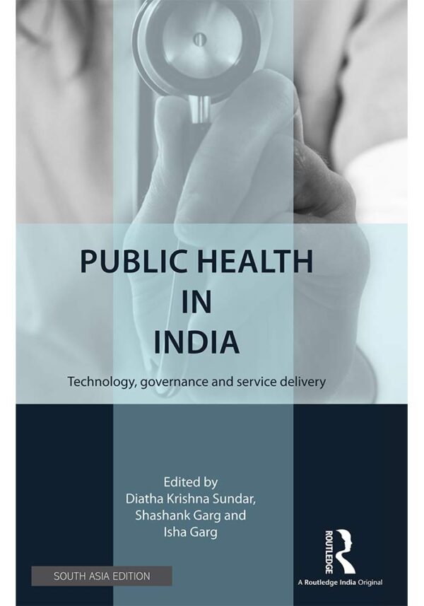 Public Helath in India: Technology,Governance and Service Delivery