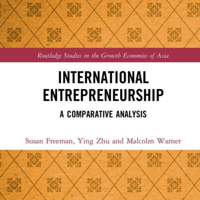 International Entrepreneurship: A Comparative Analysis (Routledge Studies in the Growth Economies of Asia)