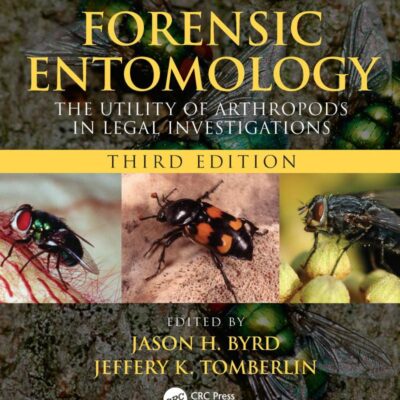 Forensic Entomology The Utility Of Arthropods In Legal Investigations 3Ed (Pb 2020)