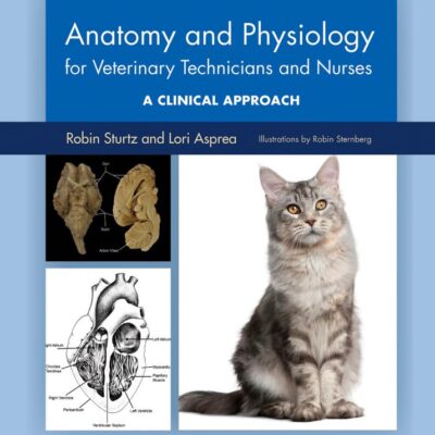 Anatomy and Physiology for Veterinary Technicians and Nurses: A Clinical Approach