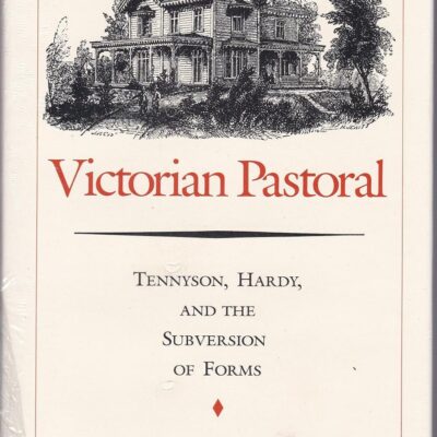 Victorian Pastoral: Tennyson, Hardy and the Subversion of Forms