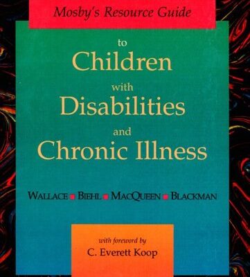 Mosby's Resource Guide to Children with Disabilities and Chronic Illness: Upper Extremity