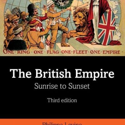 The British Empire: Sunrise to Sunset