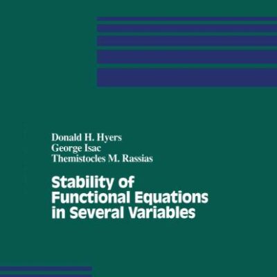 STABILITY OF FUNCTIONAL EQUATIONS IN SEVERAL VARIABLES AND ISOMETRIES: PROGRESS IN NONLINEAR DIFFERENTIAL EQUATIONS AND THEIR APPLICATIONS, VOLUME 34